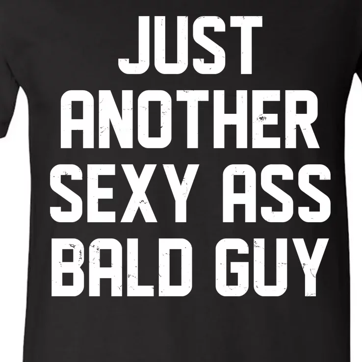 Funny Just Another Sexy Ass Bald Guy V-Neck T-Shirt