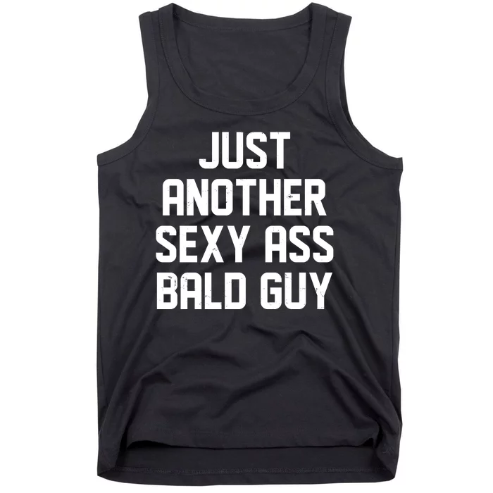 Funny Just Another Sexy Ass Bald Guy Tank Top