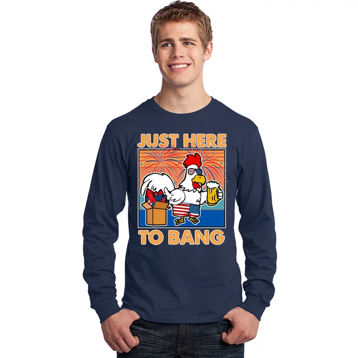 Funny Just Here To Bang Fireworks Beer Chicken Long Sleeve Shirt