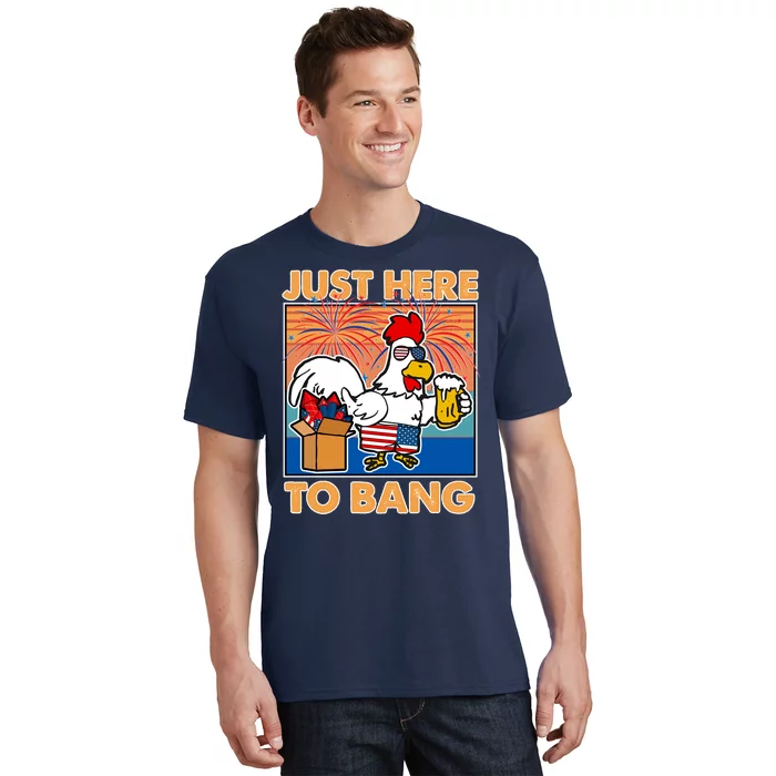 Funny Just Here To Bang Fireworks Beer Chicken T-Shirt