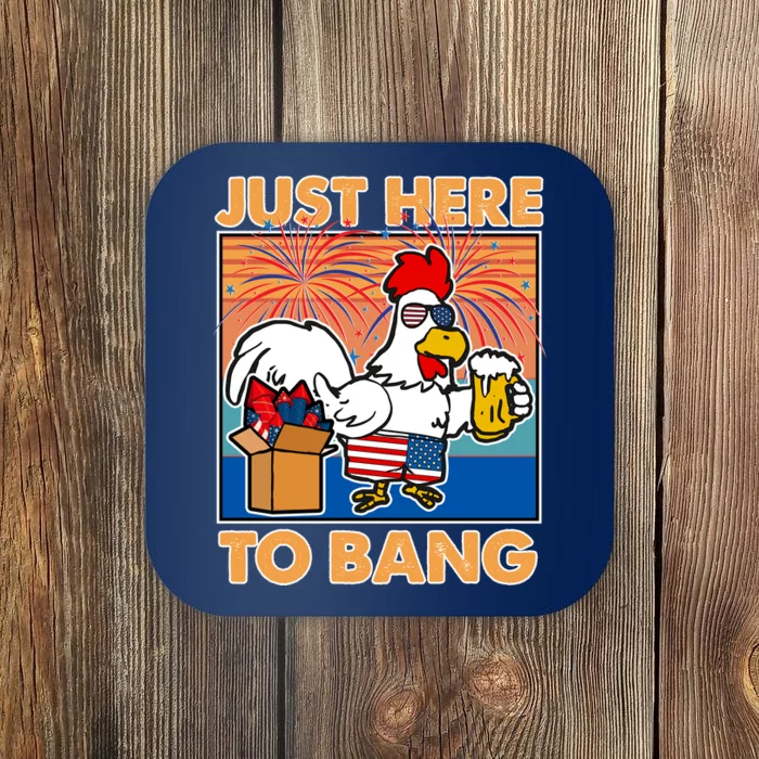 Funny Just Here To Bang Fireworks Beer Chicken Coaster