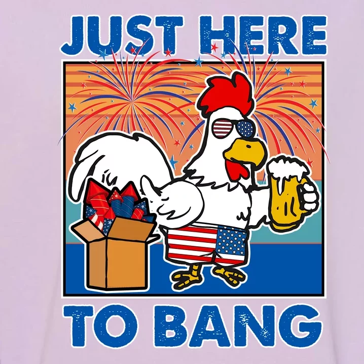 Funny Just Here To Bang Fireworks Beer Chicken Garment-Dyed Sweatshirt