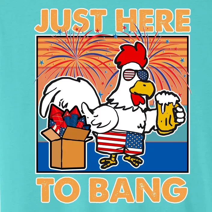 Funny Just Here To Bang Fireworks Beer Chicken ChromaSoft Performance T-Shirt