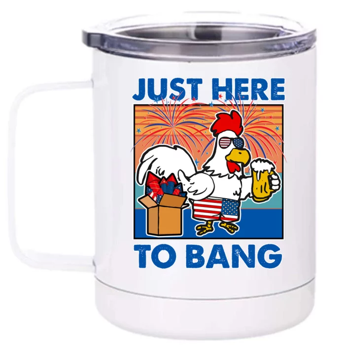 Funny Just Here To Bang Fireworks Beer Chicken Front & Back 12oz Stainless Steel Tumbler Cup