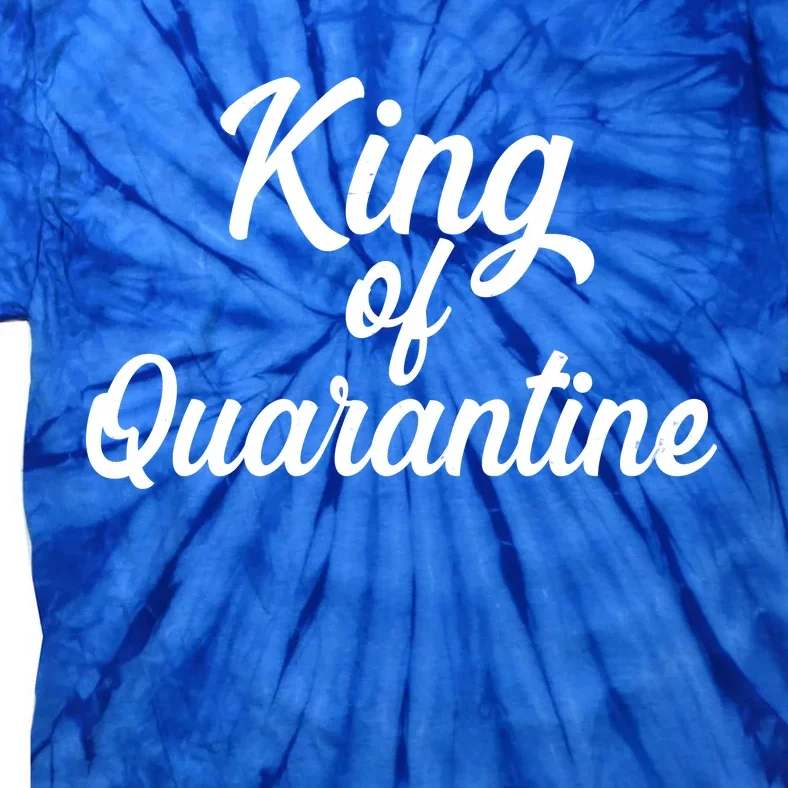 Funny King Of Quarantine Tie-Dye T-Shirt