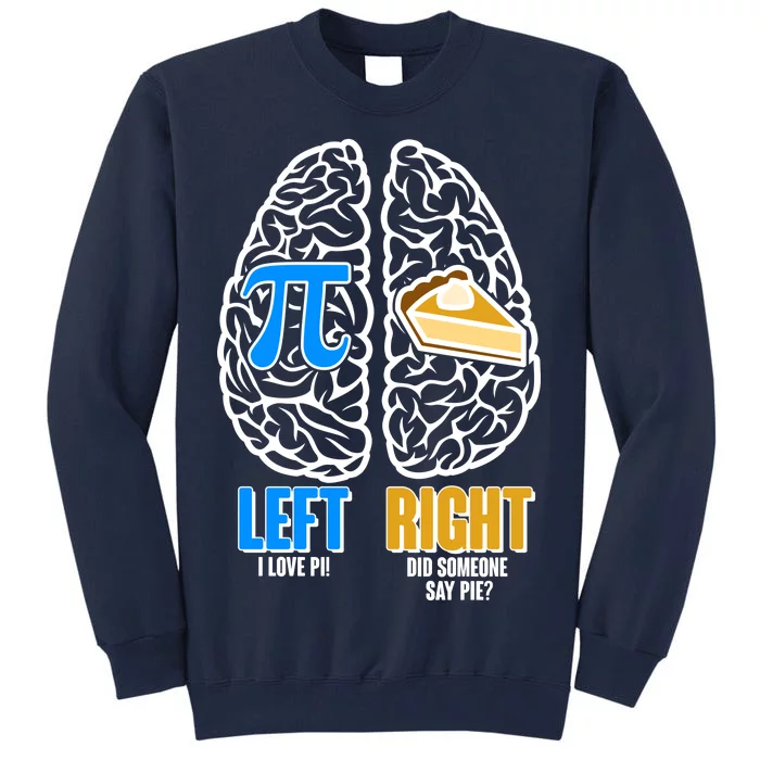 Funny Left Right Brain Pi Pie Tall Sweatshirt