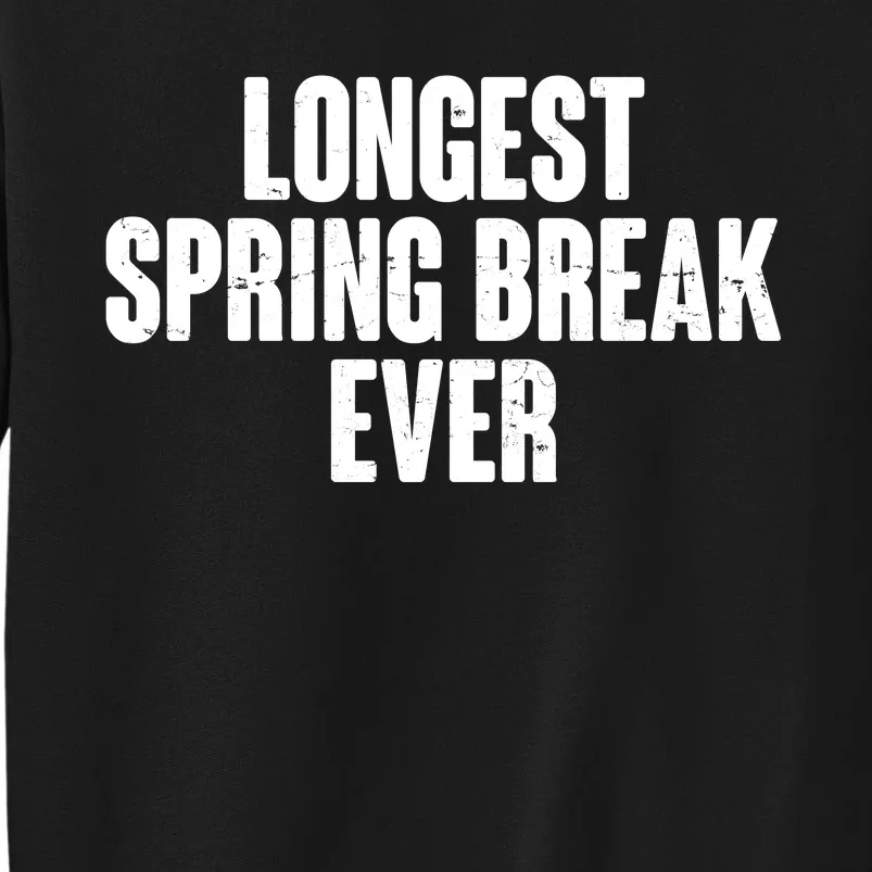 Funny Longest Spring Break Ever Quarantine Sweatshirt