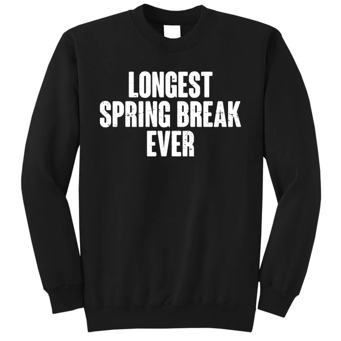 Funny Longest Spring Break Ever Quarantine Sweatshirt