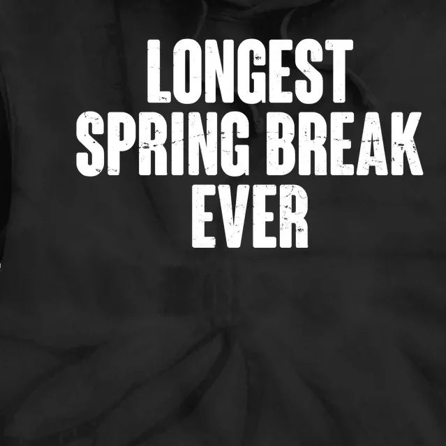 Funny Longest Spring Break Ever Quarantine Tie Dye Hoodie