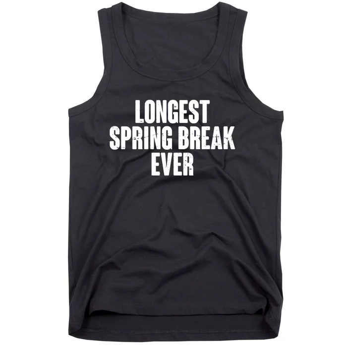 Funny Longest Spring Break Ever Quarantine Tank Top