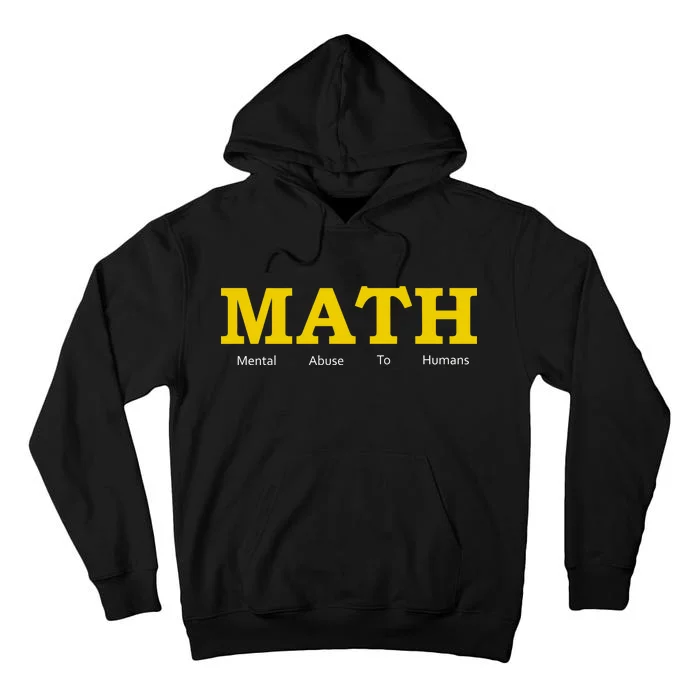 Funny Math - Mental Abuse To Humans Tall Hoodie