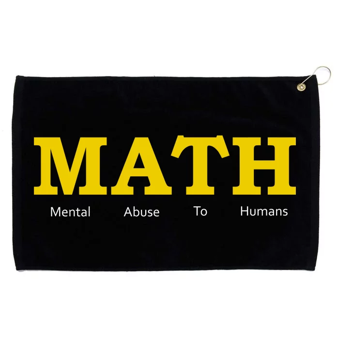 Funny Math - Mental Abuse To Humans Grommeted Golf Towel