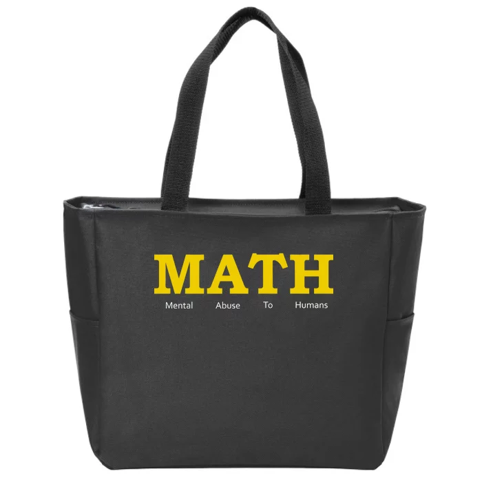 Funny Math - Mental Abuse To Humans Zip Tote Bag