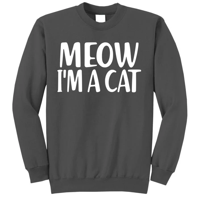 Funny Meow I'm A Cat Lazy Halloween Costume Tall Sweatshirt