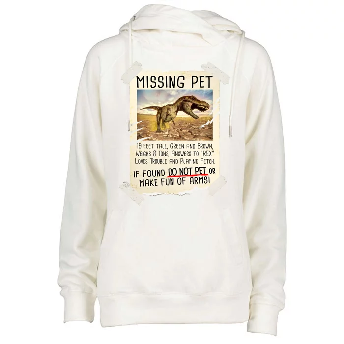 Funny Missing Pet T-Rex Dinosaur Womens Funnel Neck Pullover Hood