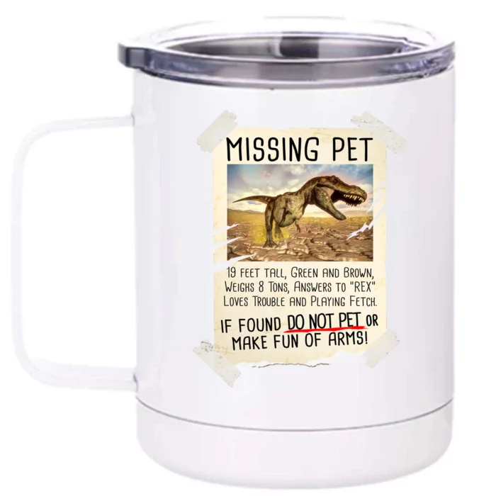 Funny Missing Pet T-Rex Dinosaur Front & Back 12oz Stainless Steel Tumbler Cup