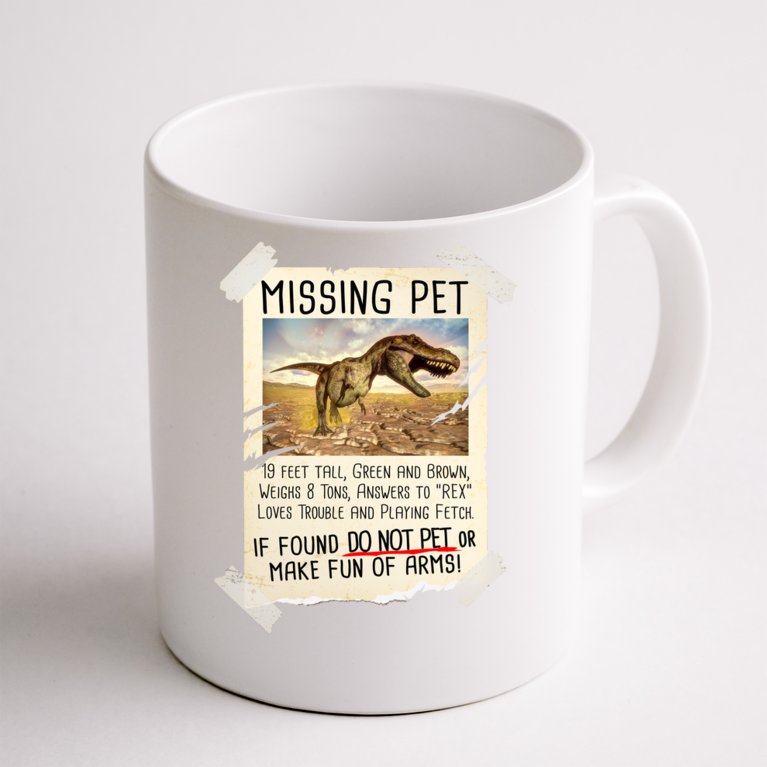 Funny Missing Pet T-Rex Dinosaur Coffee Mug