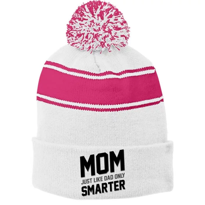 Funny Mom Just Like Dad Only Smarter Stripe Pom Pom Beanie