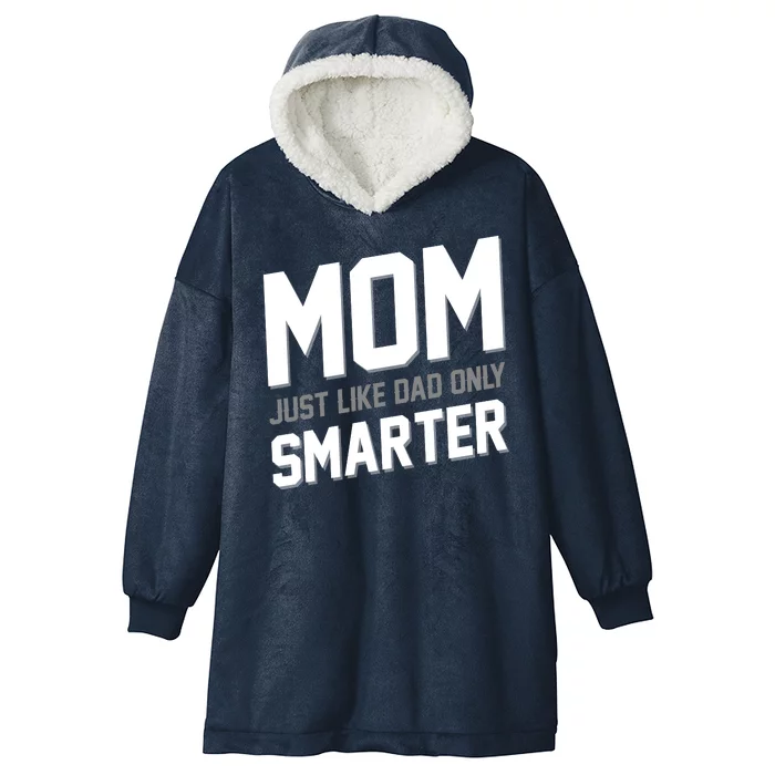 Funny Mom Just Like Dad Only Smarter Hooded Wearable Blanket