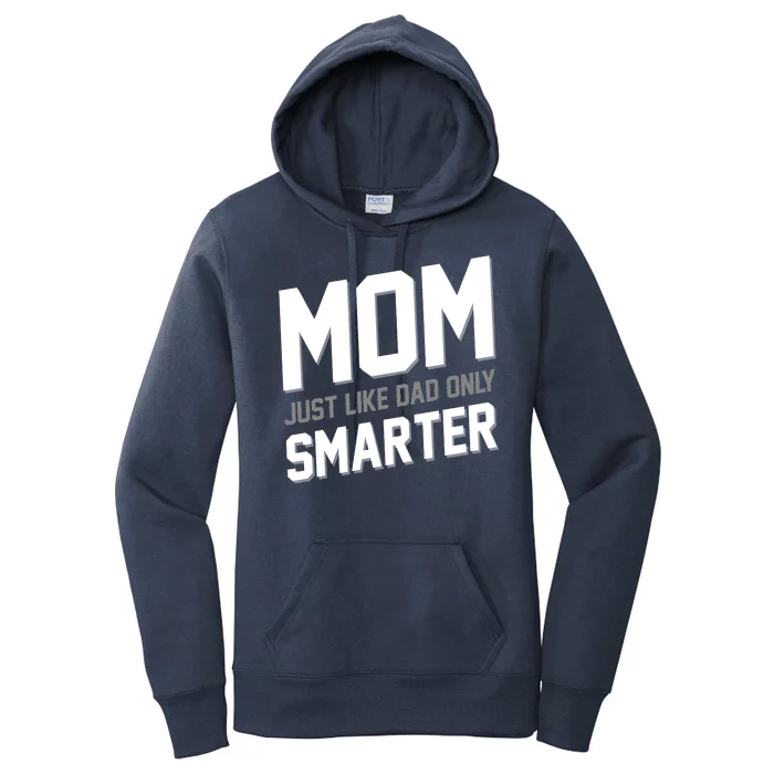 Funny Mom Just Like Dad Only Smarter Women's Pullover Hoodie