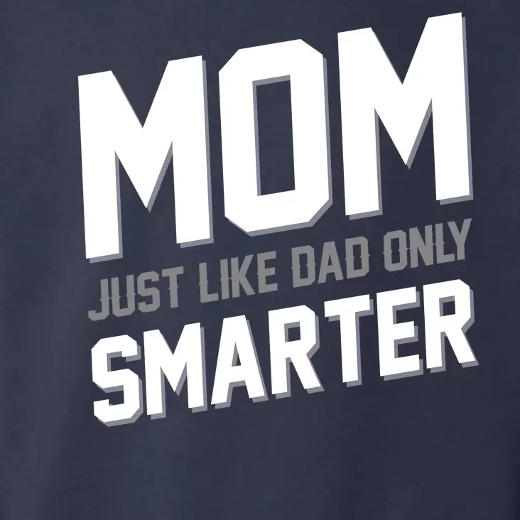 Funny Mom Just Like Dad Only Smarter Toddler Hoodie