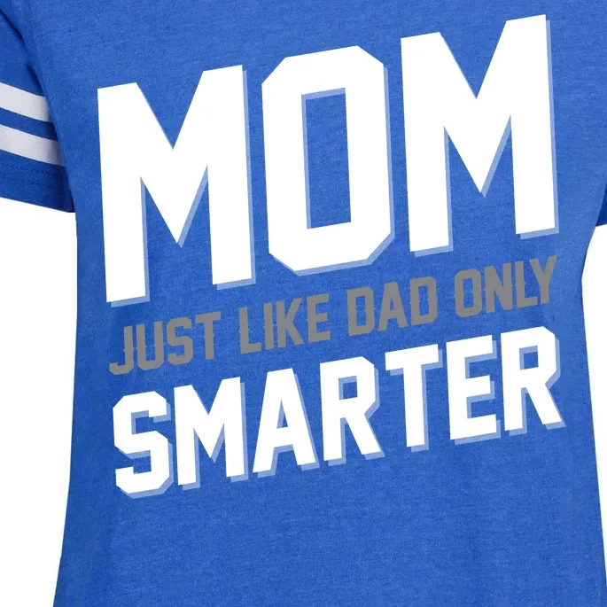 Funny Mom Just Like Dad Only Smarter Enza Ladies Jersey Football T-Shirt