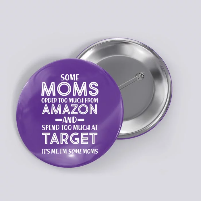 Funny Moms Shopping Problems Button