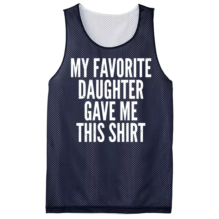 Funny My Favorite Daughter Gave Me This Shirt Mesh Reversible Basketball Jersey Tank