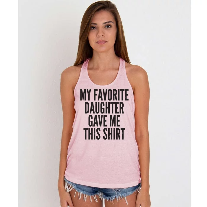 Funny My Favorite Daughter Gave Me This Shirt Women's Knotted Racerback Tank