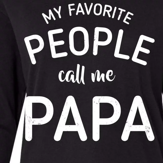 Funny My Favorite People Call Me Papa Womens Cotton Relaxed Long Sleeve T-Shirt