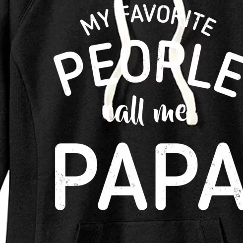 Funny My Favorite People Call Me Papa Women's Fleece Hoodie