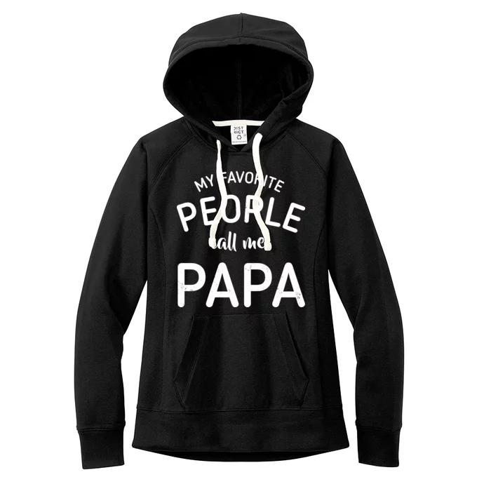 Funny My Favorite People Call Me Papa Women's Fleece Hoodie