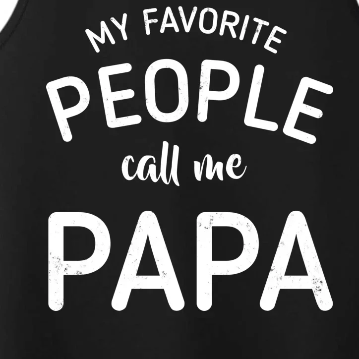 Funny My Favorite People Call Me Papa Performance Tank