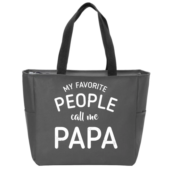 Funny My Favorite People Call Me Papa Zip Tote Bag