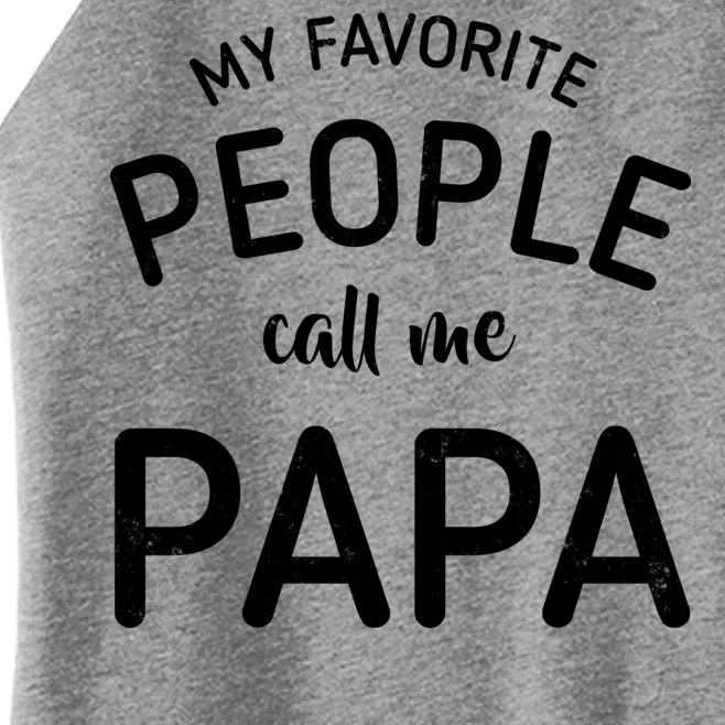 Funny My Favorite People Call Me Papa Women’s Perfect Tri Rocker Tank