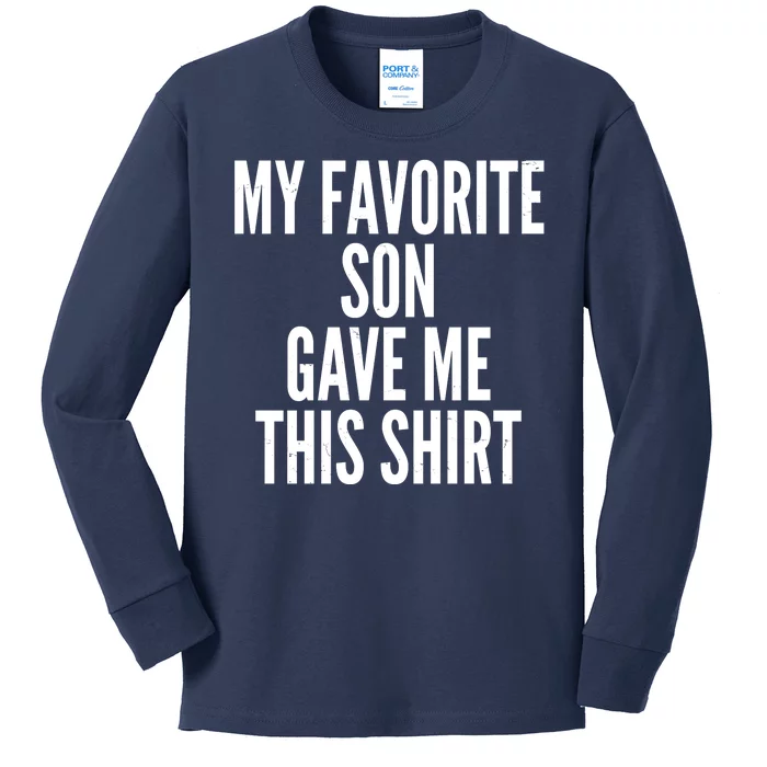 Funny My Favorite Son Gave Me This Shirt Kids Long Sleeve Shirt