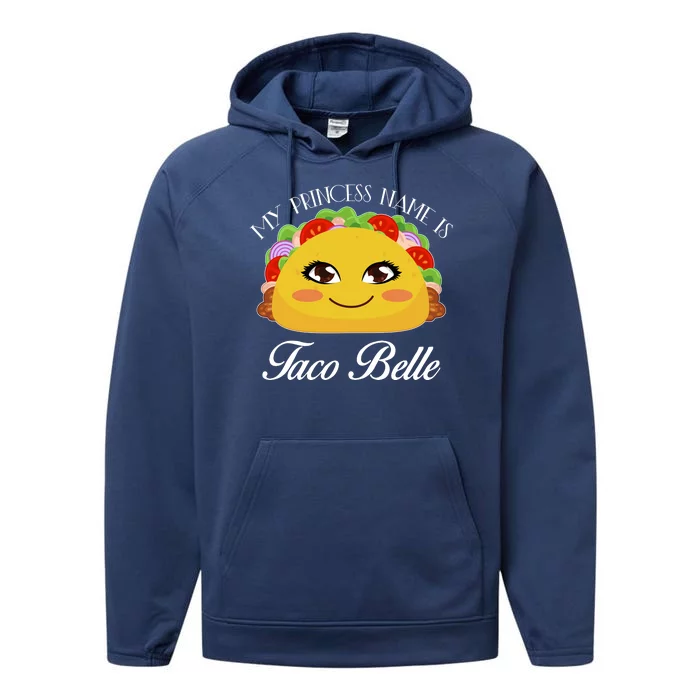 Funny My Princess Name is Taco Belle Performance Fleece Hoodie