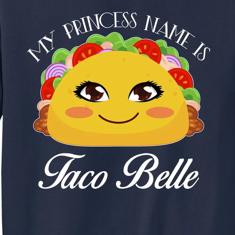 Funny My Princess Name is Taco Belle Sweatshirt