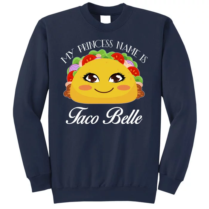 Funny My Princess Name is Taco Belle Sweatshirt