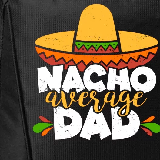 Funny Nacho Average Dad City Backpack