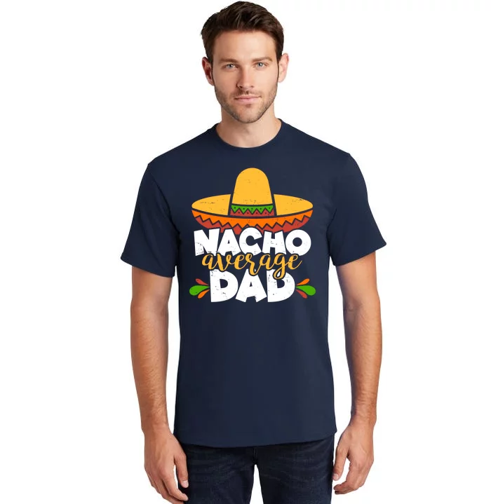 Funny Nacho Average Dad Tall T-Shirt