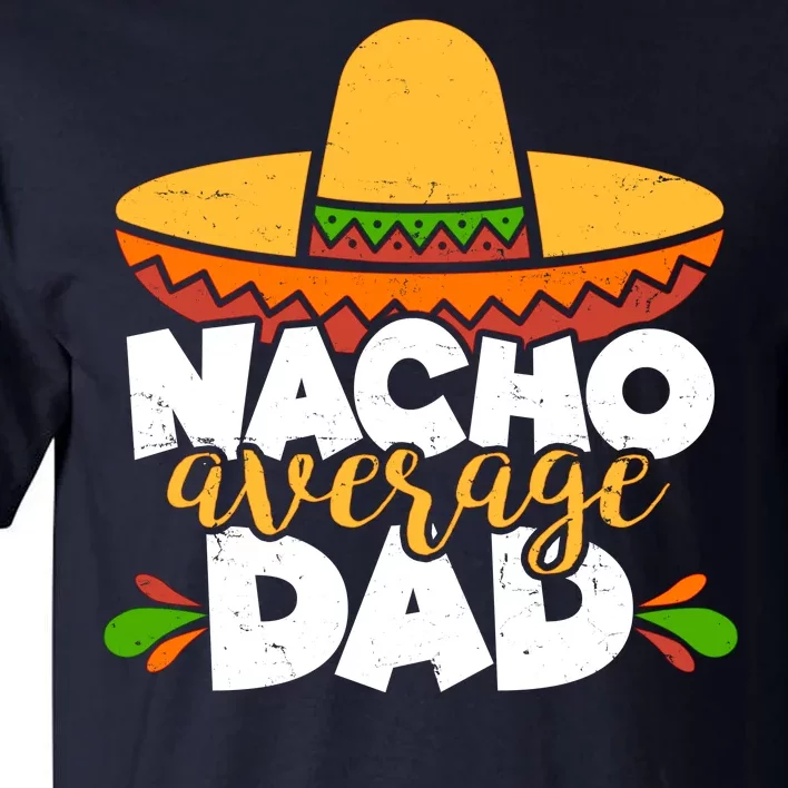 Funny Nacho Average Dad Tall T-Shirt