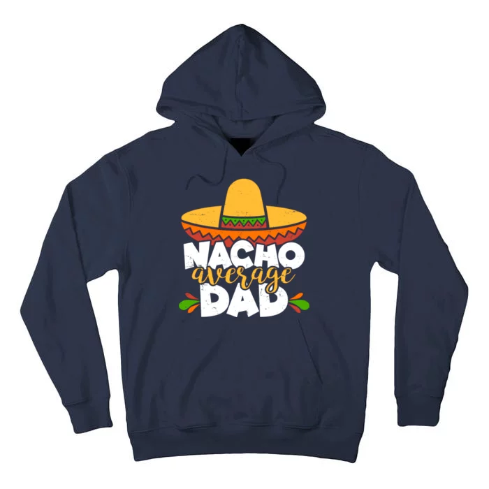 Funny Nacho Average Dad Tall Hoodie