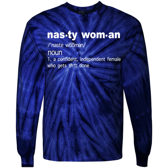 Funny Nasty Woman Definition Tie-Dye Long Sleeve Shirt