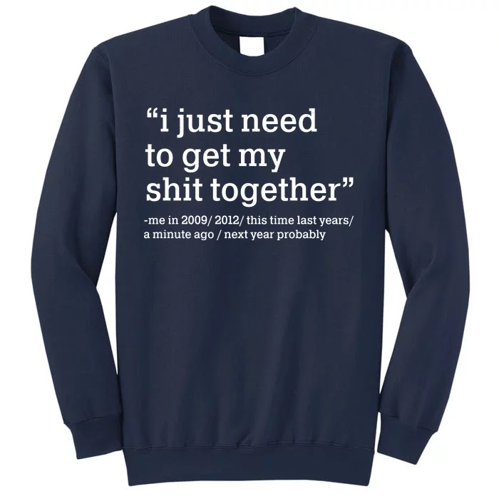 Funny New Year I Just Need to Get My Shit Together Sweatshirt