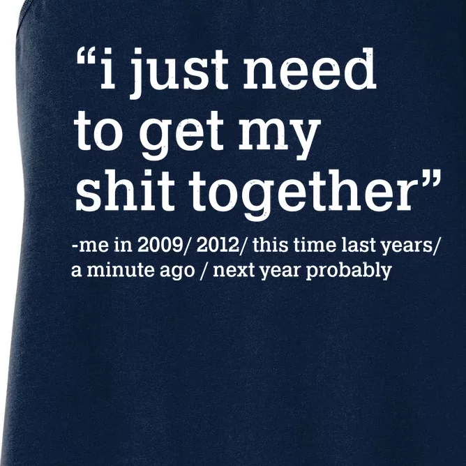 Funny New Year I Just Need to Get My Shit Together Women's Racerback Tank