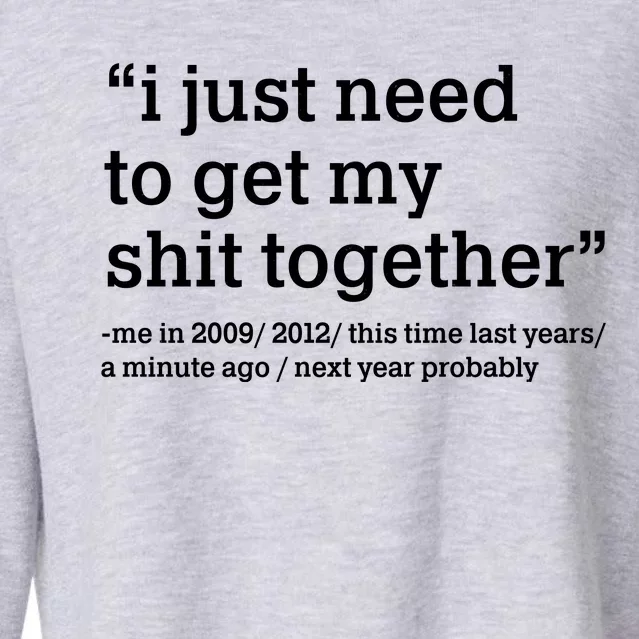 Funny New Year I Just Need to Get My Shit Together Cropped Pullover Crew