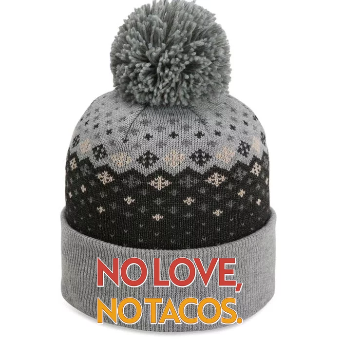 Funny No Love, No Tacos The Baniff Cuffed Pom Beanie