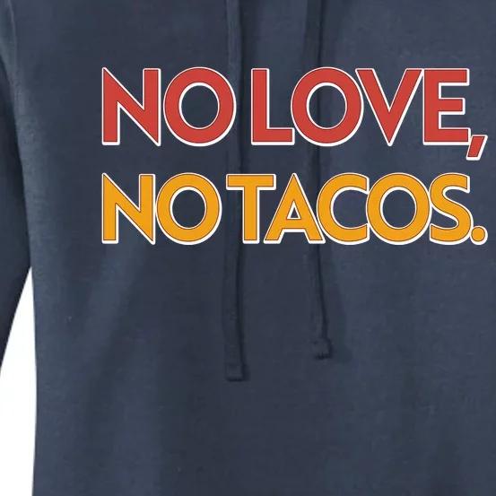 Funny No Love, No Tacos Women's Pullover Hoodie