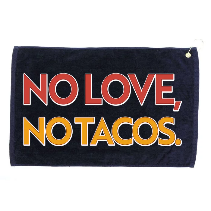 Funny No Love, No Tacos Grommeted Golf Towel